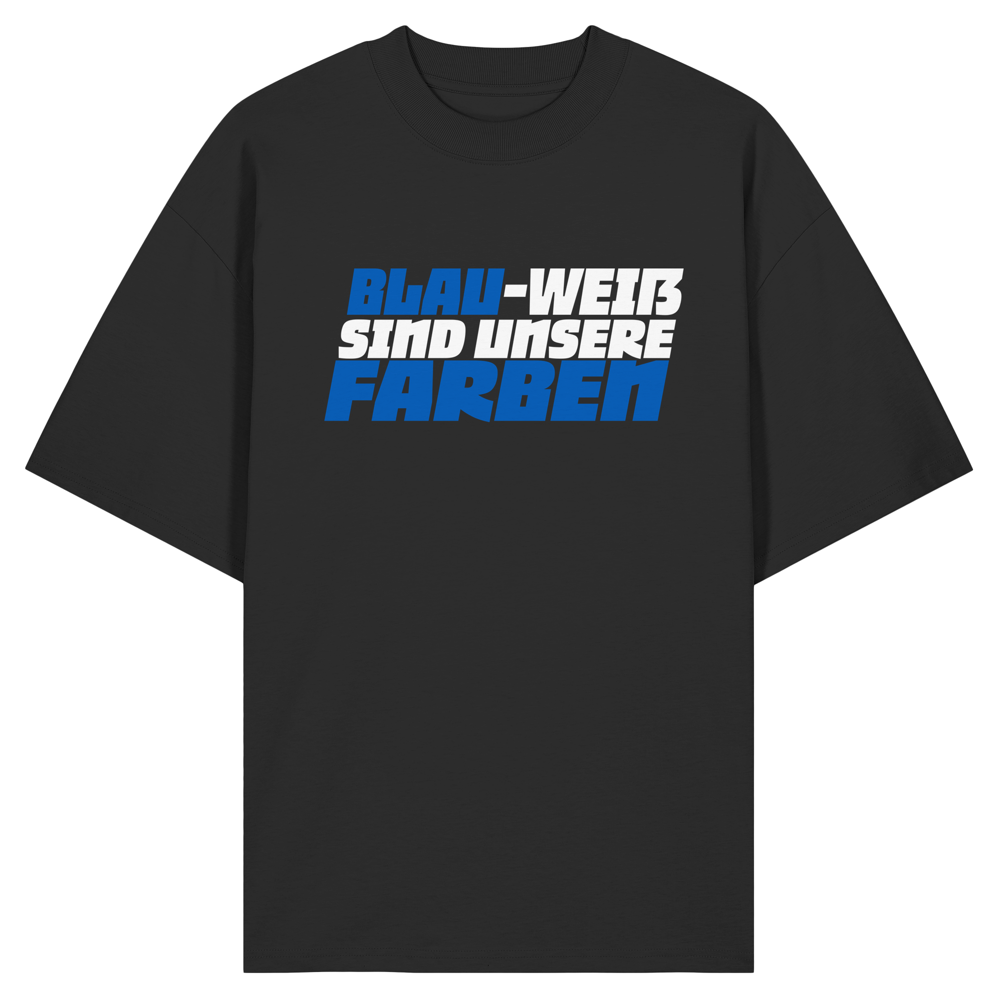 Blau-Weiß sind unsere Farbe - Organic Oversize Shirt