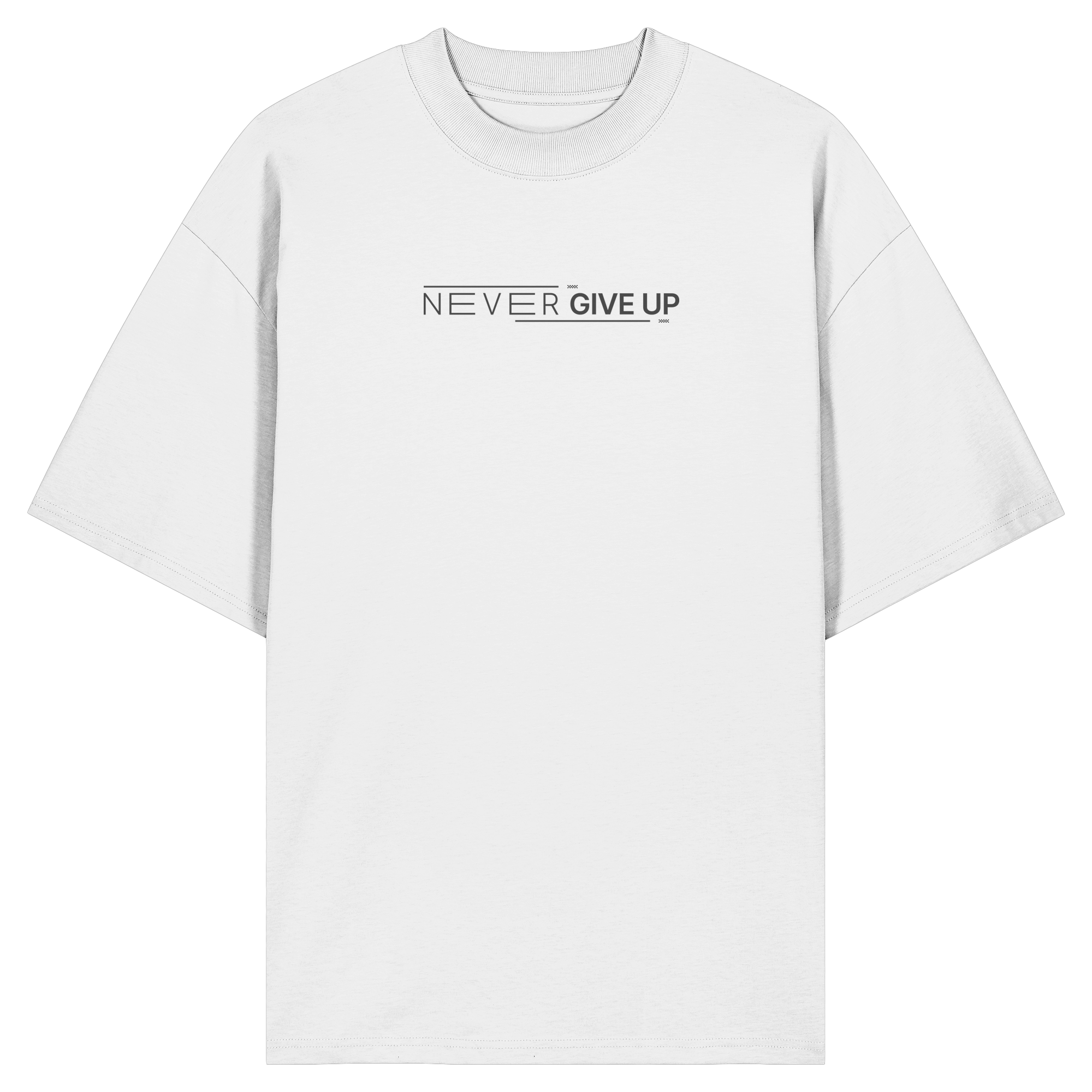 Never give up - Organic Oversize Shirt