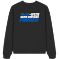 Blau-Weiß sind unsere Farbe - Organic Oversize Sweatshirt