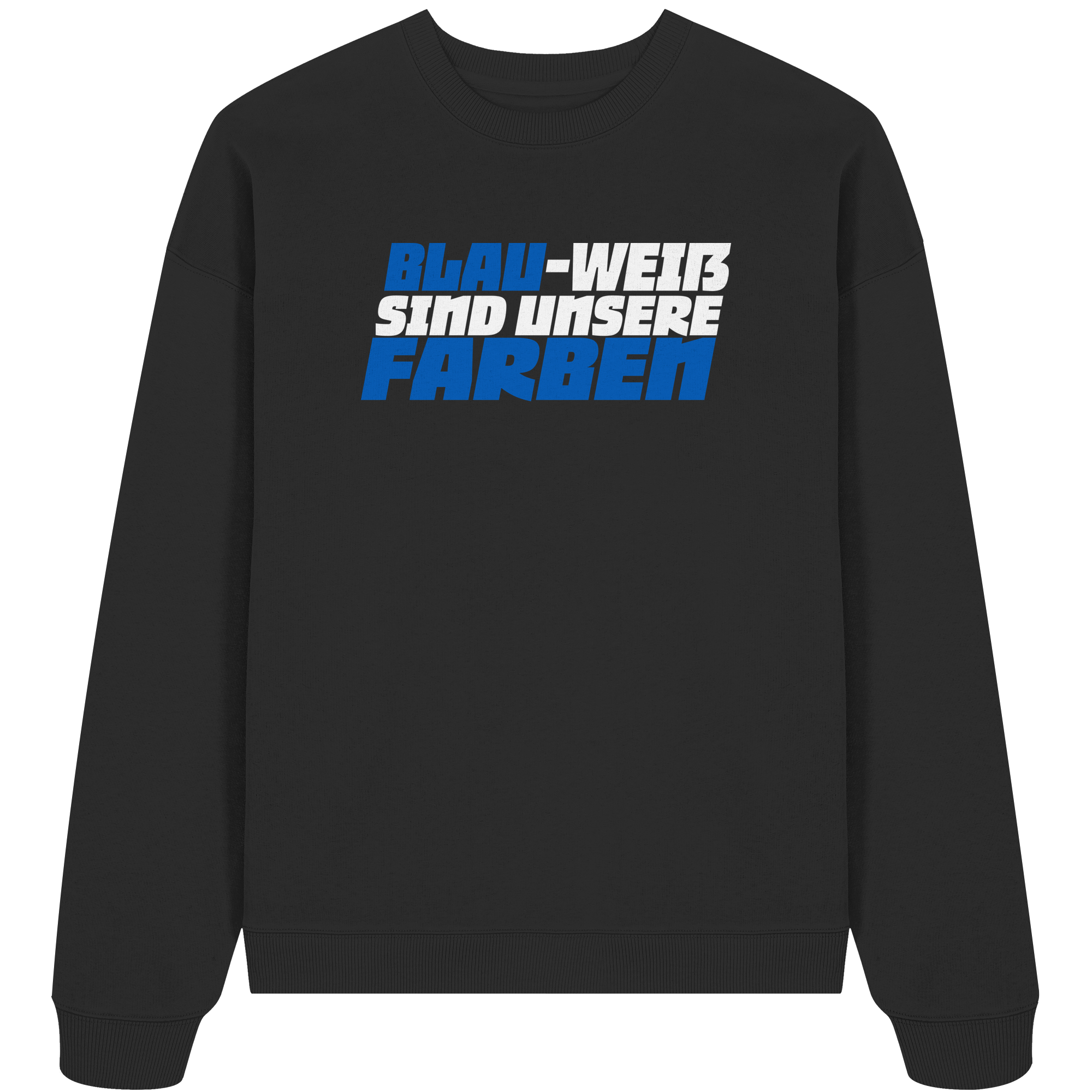Blau-Weiß sind unsere Farbe - Organic Oversize Sweatshirt