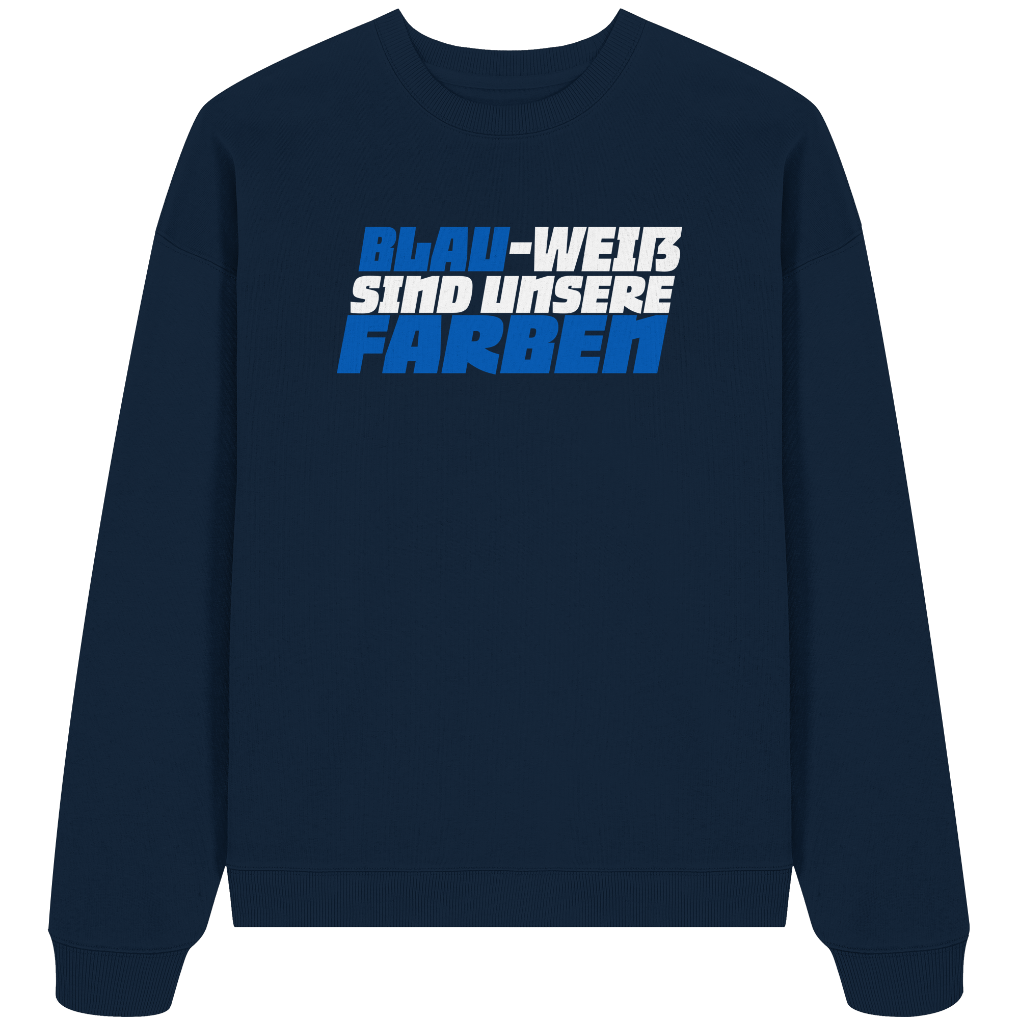 Blau-Weiß sind unsere Farbe - Organic Oversize Sweatshirt
