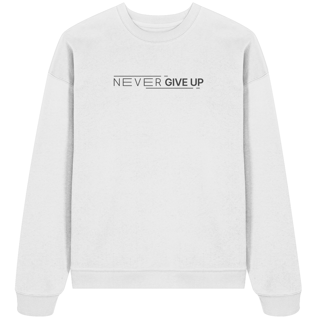 Never give up - Organic Oversize Sweatshirt