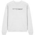 Never give up - Organic Oversize Sweatshirt