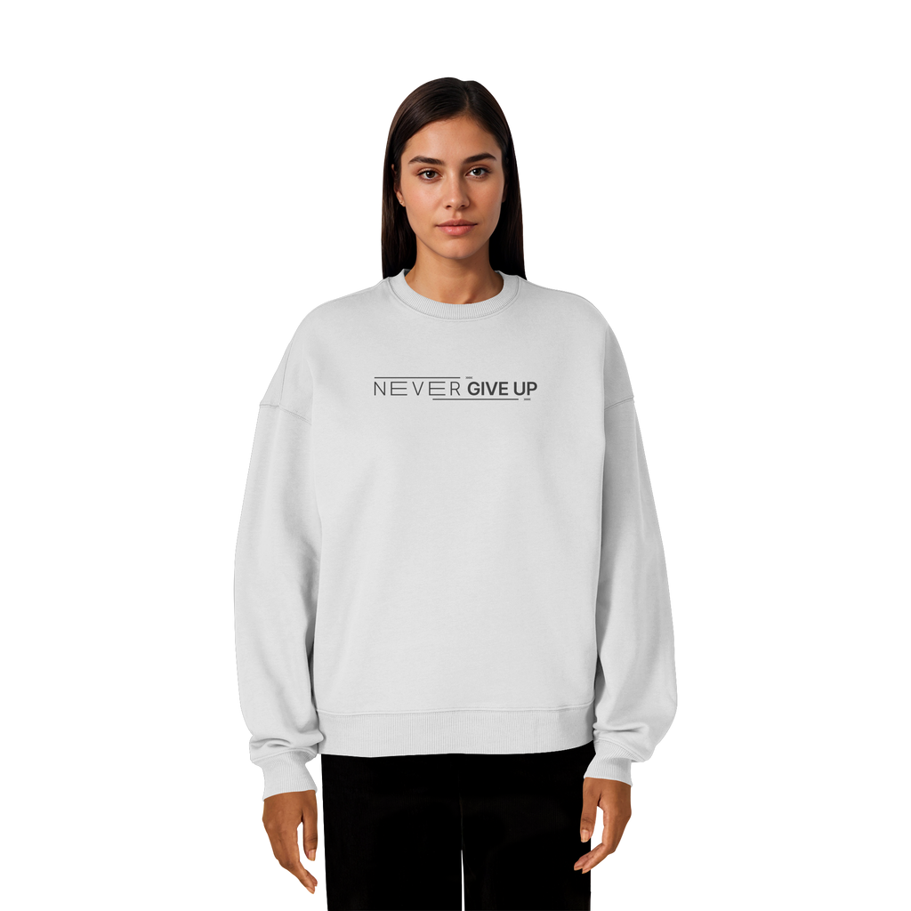 Never give up - Organic Oversize Sweatshirt