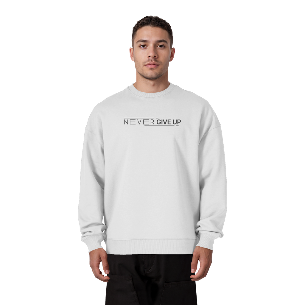 Never give up - Organic Oversize Sweatshirt
