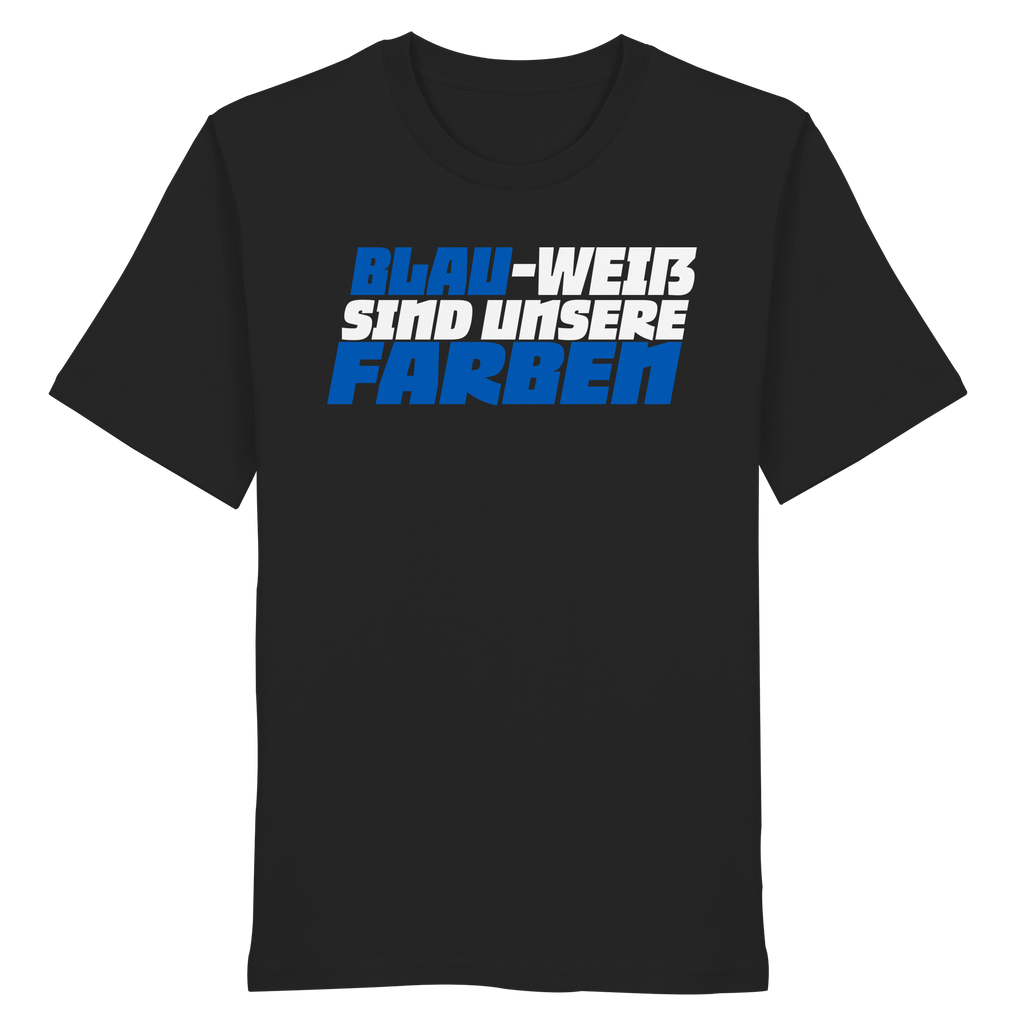 Blau-Weiß sind unsere Farbe - Organic Shirt
