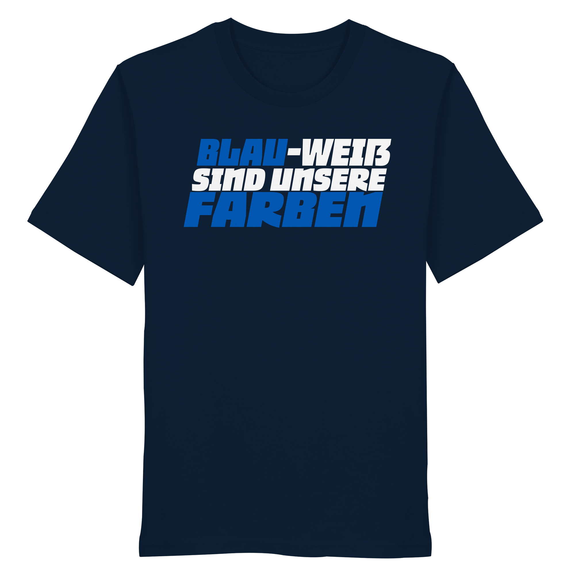 Blau-Weiß sind unsere Farbe - Organic Shirt