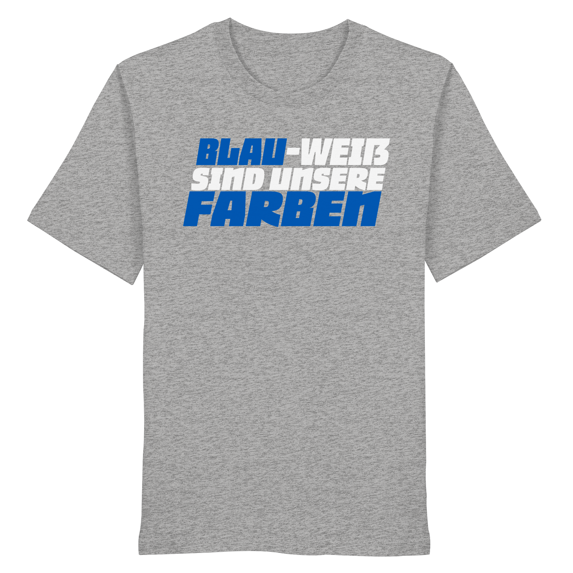 Blau-Weiß sind unsere Farbe - Organic Shirt