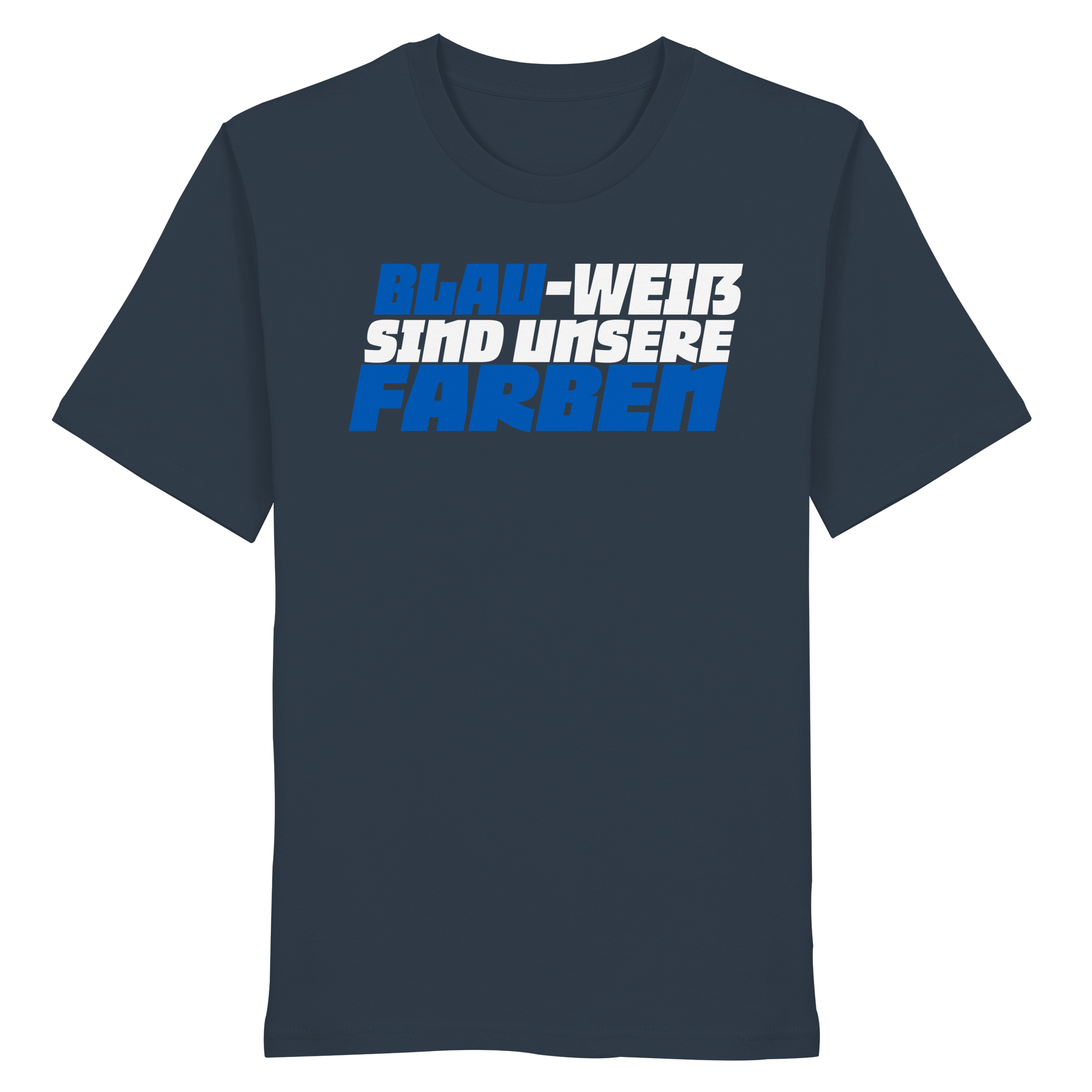 Blau-Weiß sind unsere Farbe - Organic Shirt
