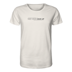 Never give up - Organic Shirt
